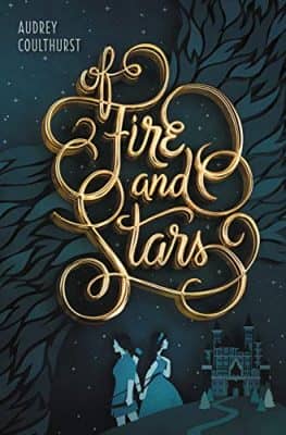 Of Fire And Stars by Audrey Coulthurst
