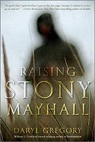 Raising Stony Mayhall By Daryl Gregory