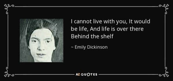 I Cannot Live With You by Emily Dickinson