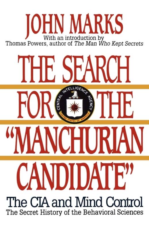 The Search for The Manchurian Candidate The CIA & Mind Control by John D. Marks