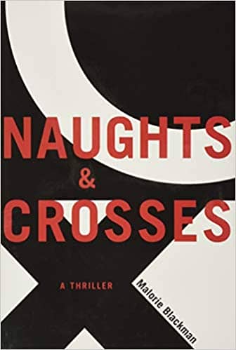 Noughts and Crosses by Malorie Blackman