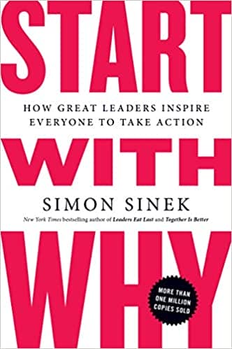 “Start with Why” by Simon Sinek