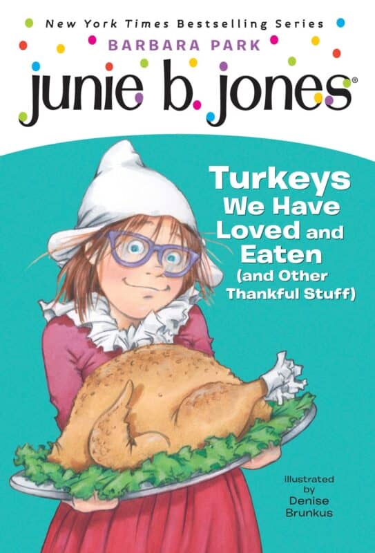 Junie B, First Grader- Turkeys We Have Loved and Eaten (and Other Thankful Stuff) (2012)