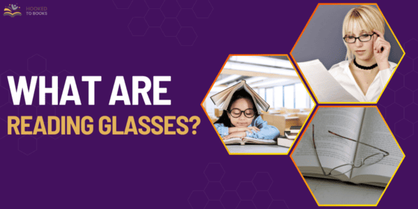What are Reading Glasses?