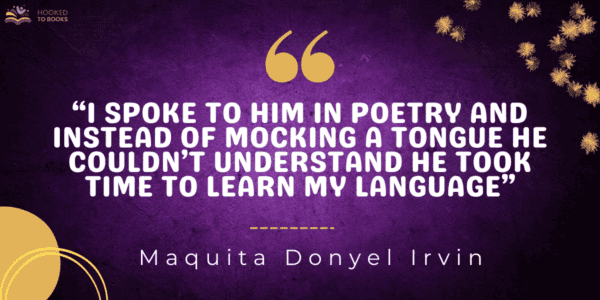 I spoke to him in poetry And instead of mocking a tongue he couldn’t understand he took time to learn my language