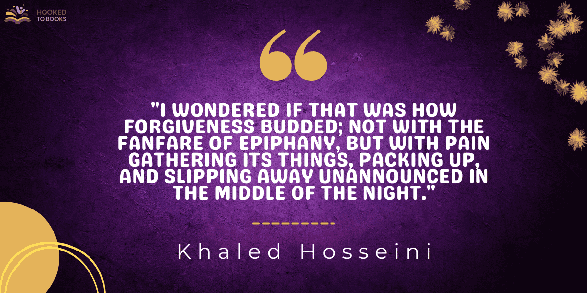 "I wondered if that was how forgiveness budded; not with the fanfare of epiphany, but with pain gathering its things, packing up, and slipping away unannounced in the middle of the night."