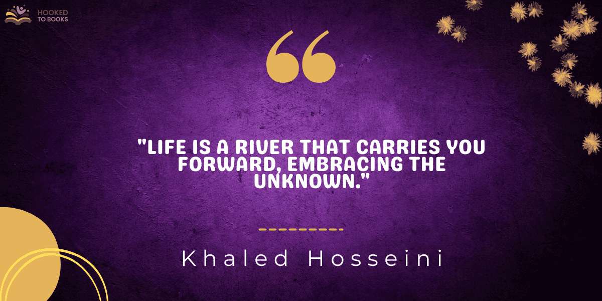 "Life is a river that carries you forward, embracing the unknown."