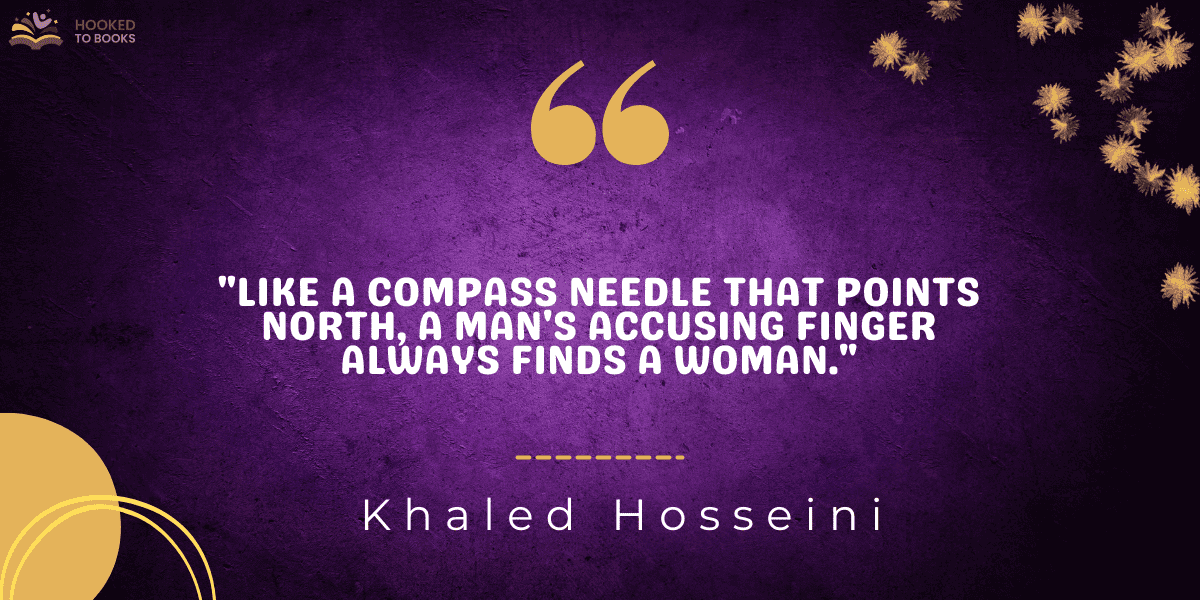 "Like a compass needle that points north, a man's accusing finger always finds a woman."