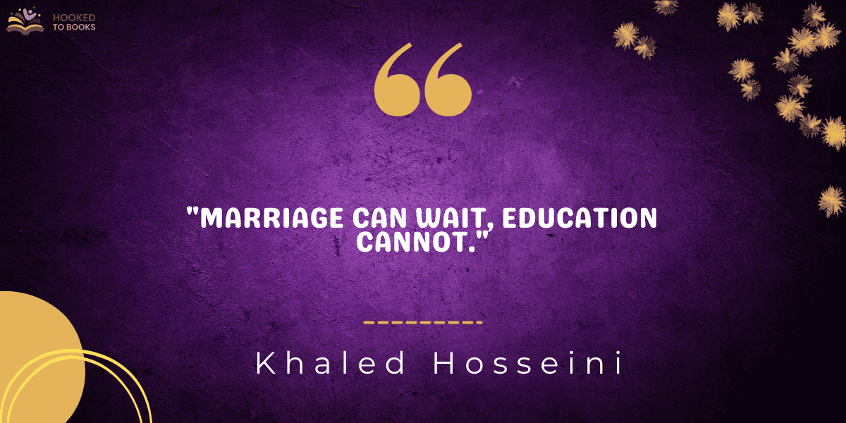 "Marriage can wait, education cannot."