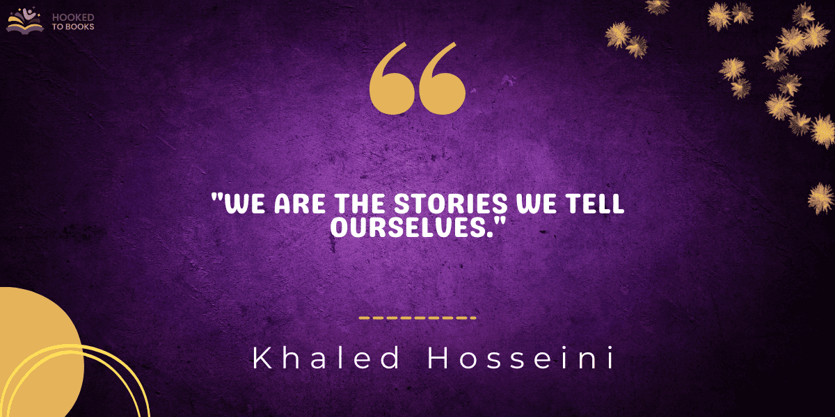 "We are the stories we tell ourselves."