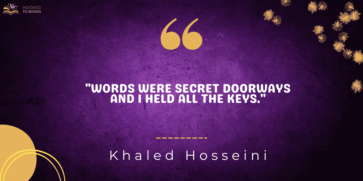 "Words were secret doorways and I held all the keys."