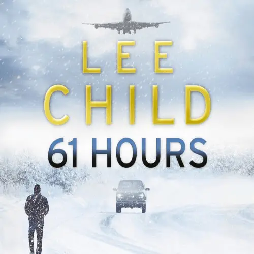 61 Hours by Lee Child