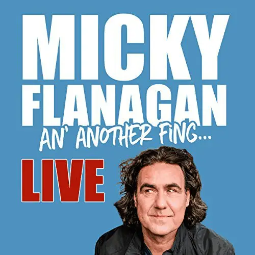 An’ Another Fing by Micky Flanagan