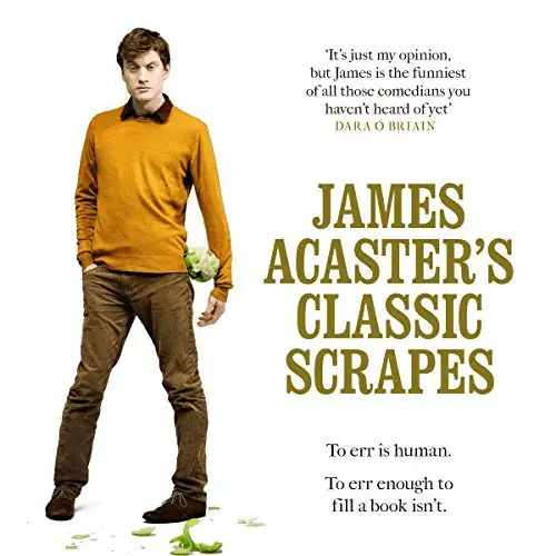 James Acaster’s Classic Scrapes