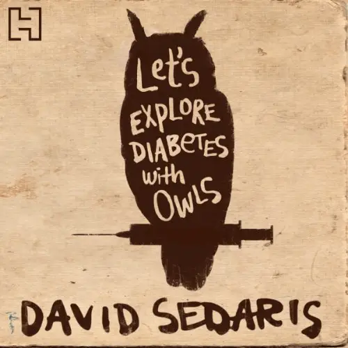 Let’s Explore Diabetes with Owls by David Sedaris