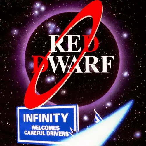 Red Dwarf - Infinity Welcomes Careful Drivers by Rob Grant, Doug Naylor