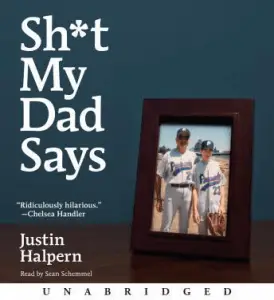 Sht my dad says by Justin Halpern