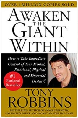 Awaken the Giant Within: How to Take Immediate Control of your Mental, Emotional, Physical and Financial Destiny! by Tony Robbins