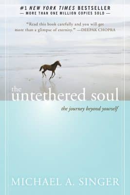 The Untethered Soul: The Journey Beyond Yourself by Michael A. Singer
