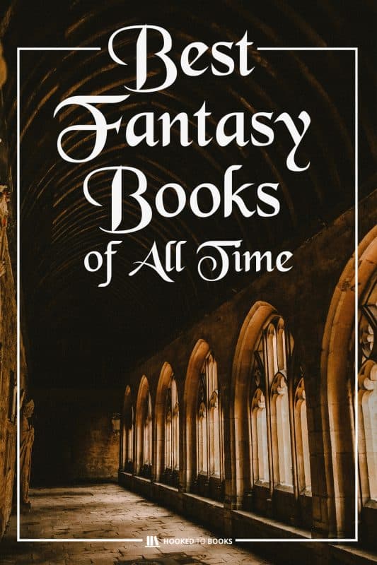 21 of The Best Fantasy Books of All Time Hooked To Books