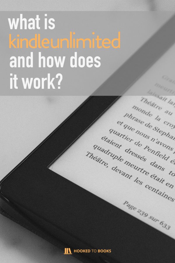 What Is Kindle Unlimited and How Does It Work? Hooked to Books