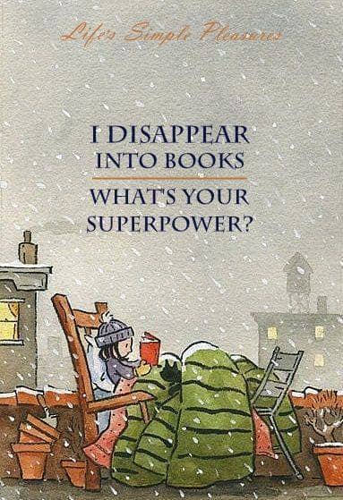 I disappear into books