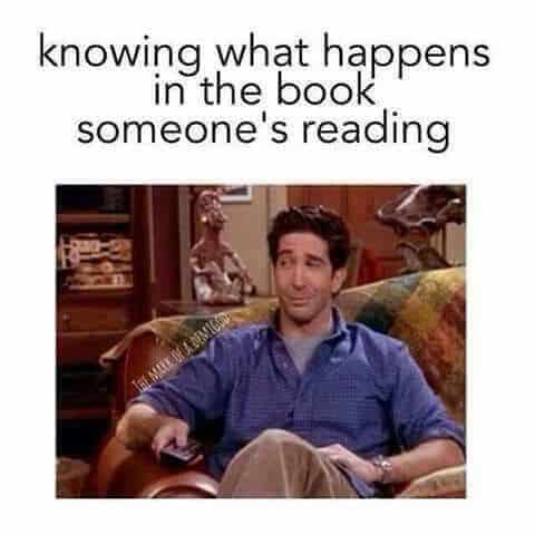 Knowing what happens in the book someone is reading