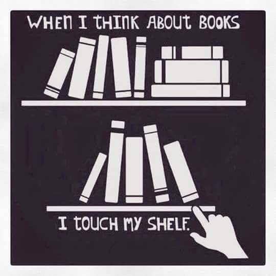 When I think about books I touch my shelf