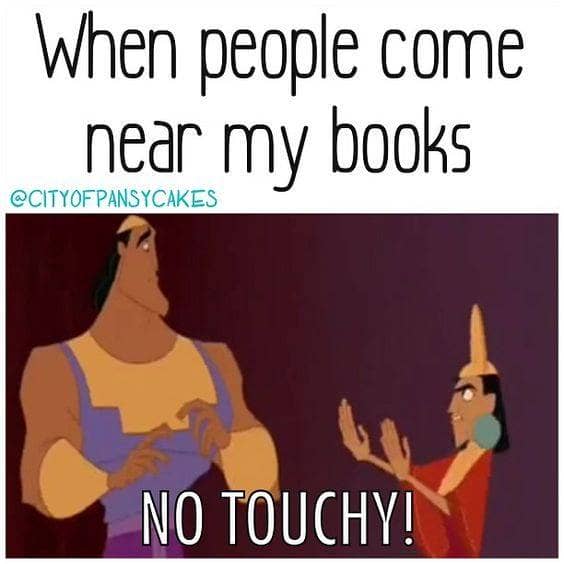 When people come near my books