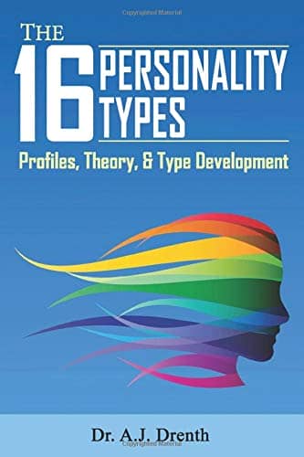 The 16 Personality Types by Dr. A.J. Drenth