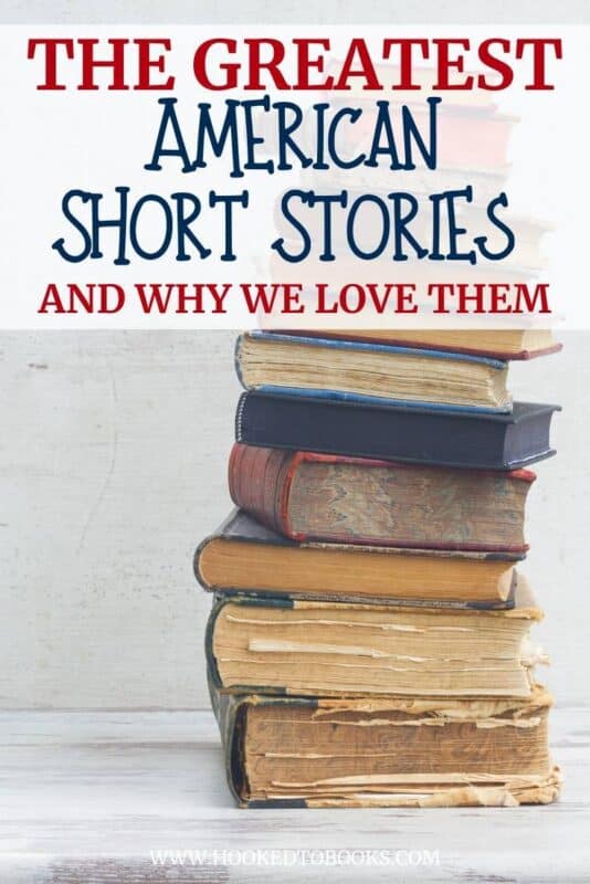 The Greatest American Short Stories and Why We Love Them Hooked To Books