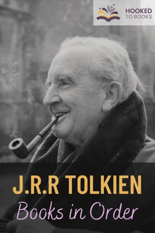 A Guide Into Reading J.R.R Tolkien Books In Order - Hooked To Books