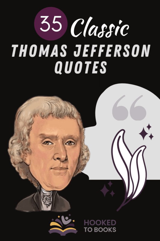 35 Classic Thomas Jefferson Quotes Hooked To Books