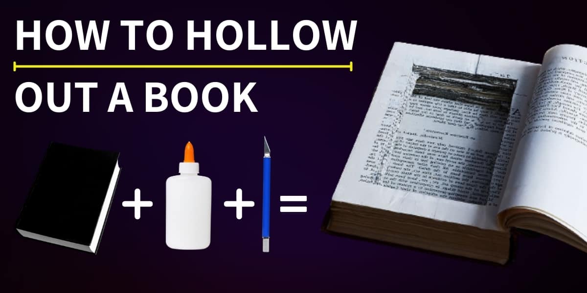 How to Hollow Out a Book? The Complete Guide - Hooked To Books