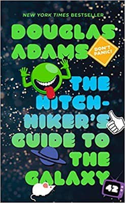 The Hitchhiker’s Guide to the Galaxy by Douglas Adams