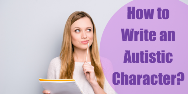 how-to-write-an-autistic-character-8-things-to-consider