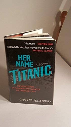 Her Name, Titanic by Charles Pellegrino