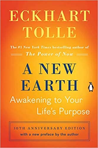 A New Earth Awakening to Your Life’s Purpose by Eckhart Tolle