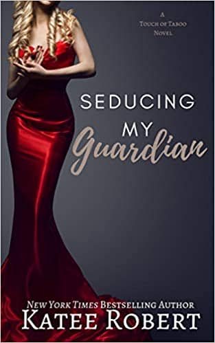 Seducing My Guardian by Katee Robert
