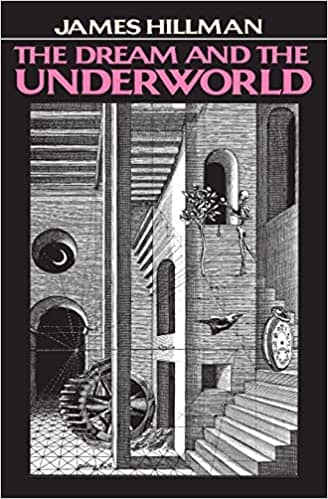 “The Dream and the Underworld” by James Hillman