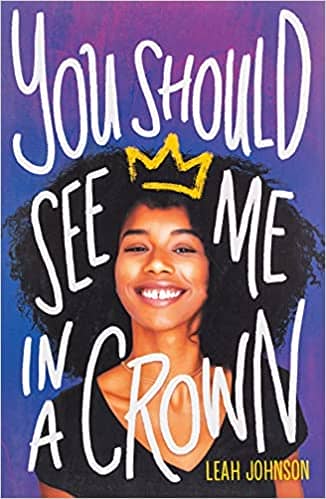 You Should See Me in a Crown by Leah Johnson