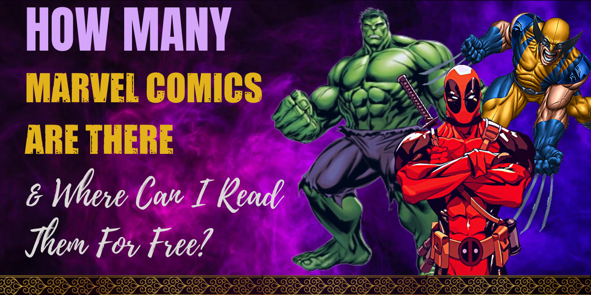 How Many Marvel Comics Are There Where Can I Read Them For Free 