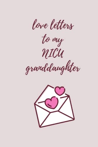 Love letters to my NICU granddaughter