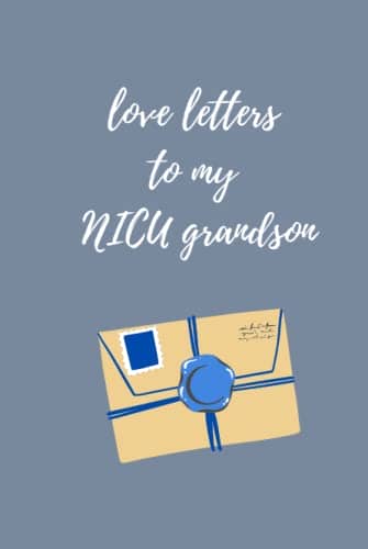Love letters to my NICU grandson