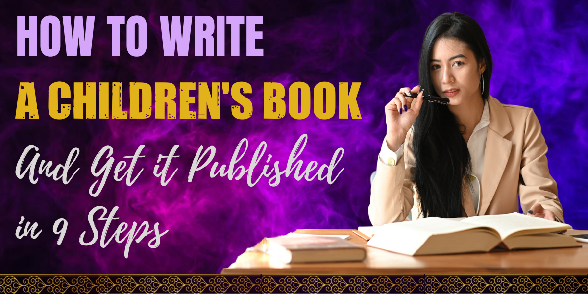 How To Write A Children s Book And Get It Published In 9 Steps