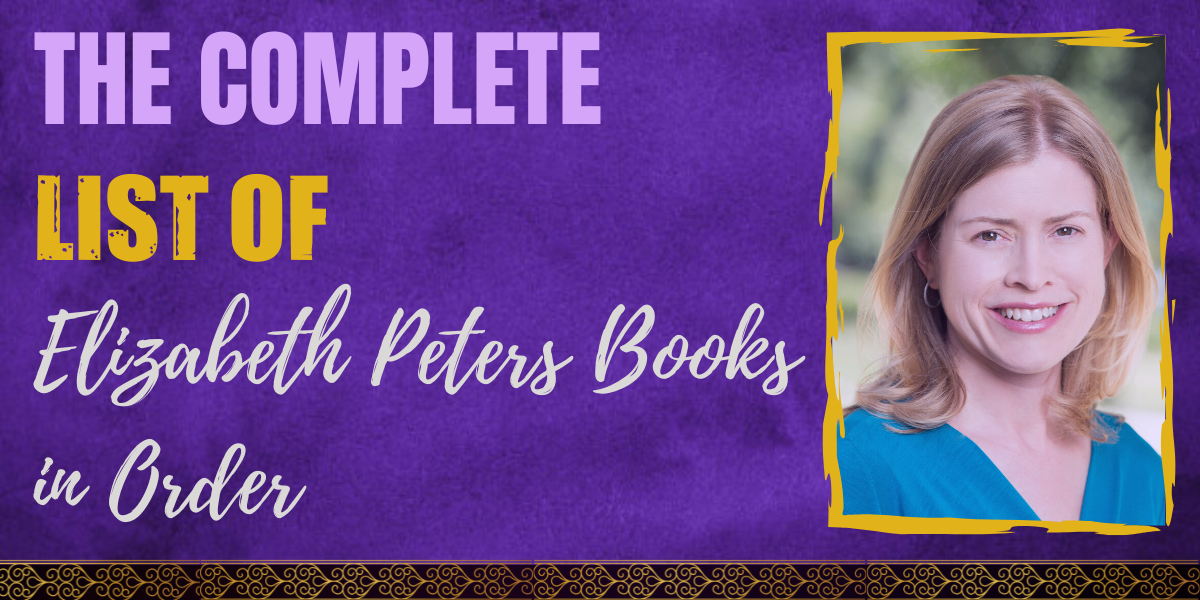 The Complete List of Elizabeth Peters Books in Order Hooked To Books