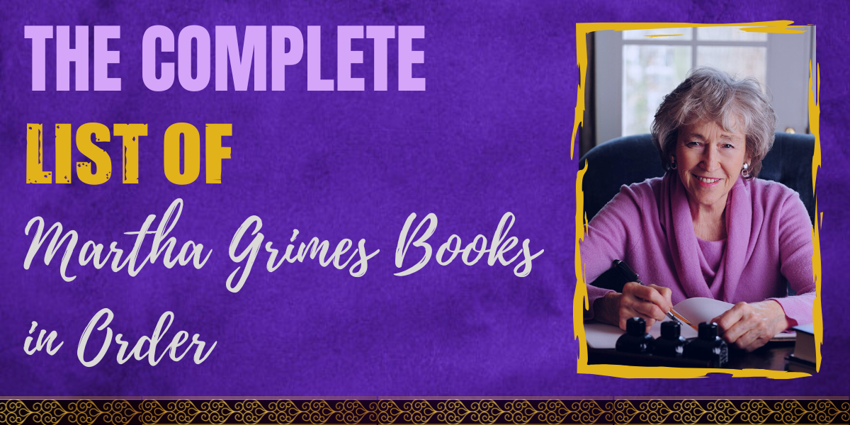 The Complete List of Martha Grimes Books in Order