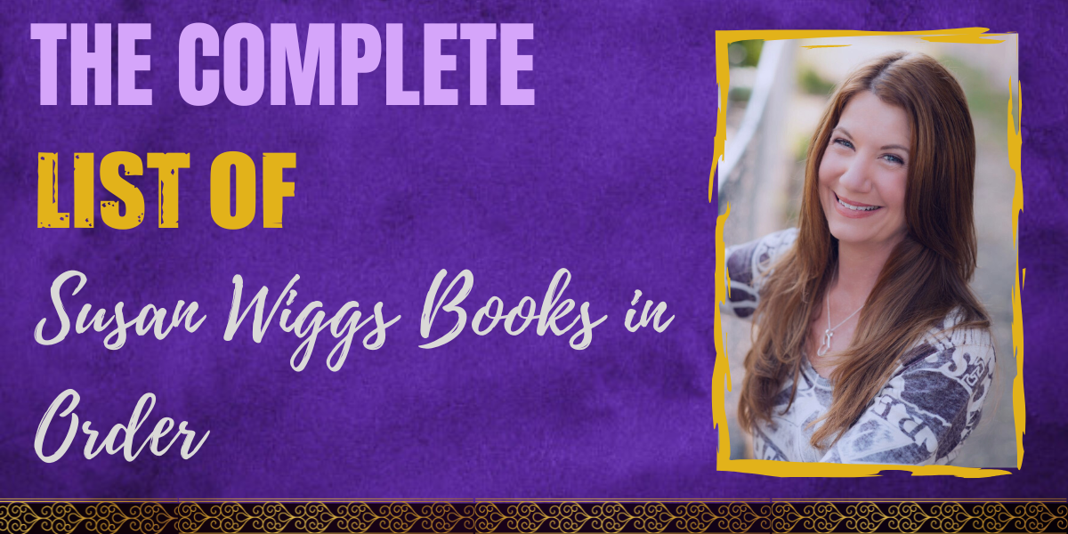 The Complete List of Susan Wiggs Books in Order