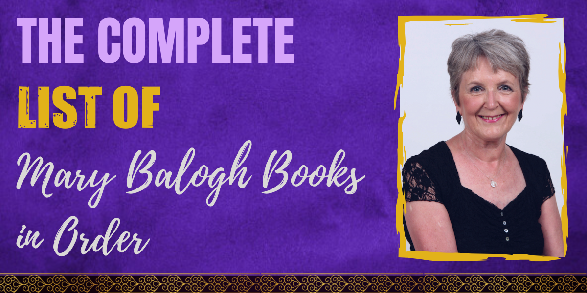 The Complete List of Mary Balogh Books in Order