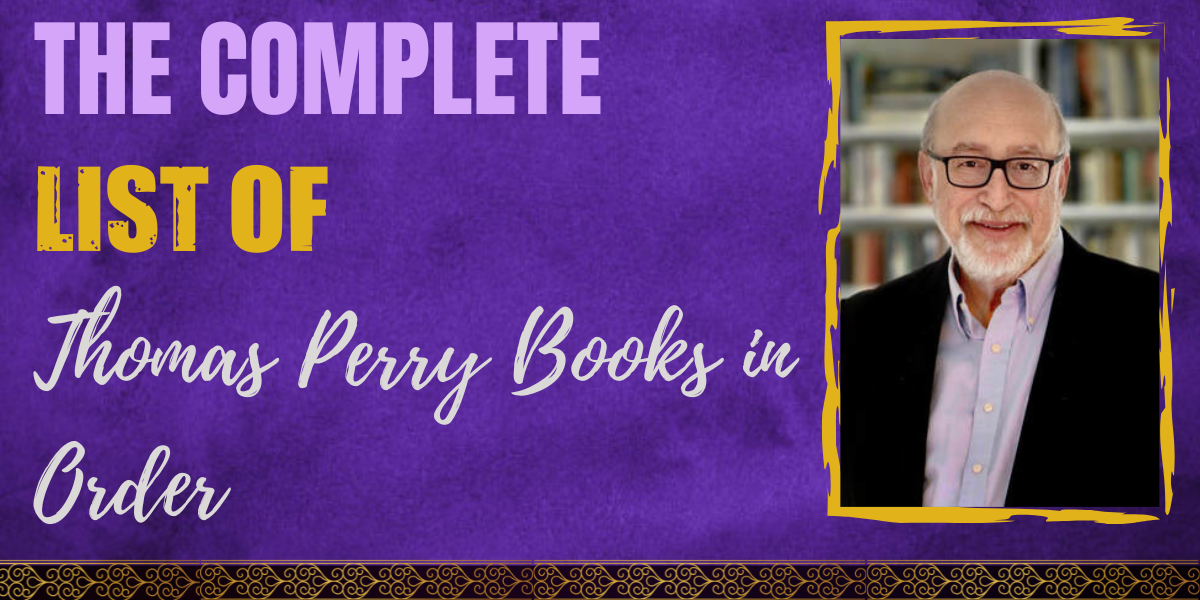 The Complete List Of Thomas Perry Books In Order - Hooked To Books